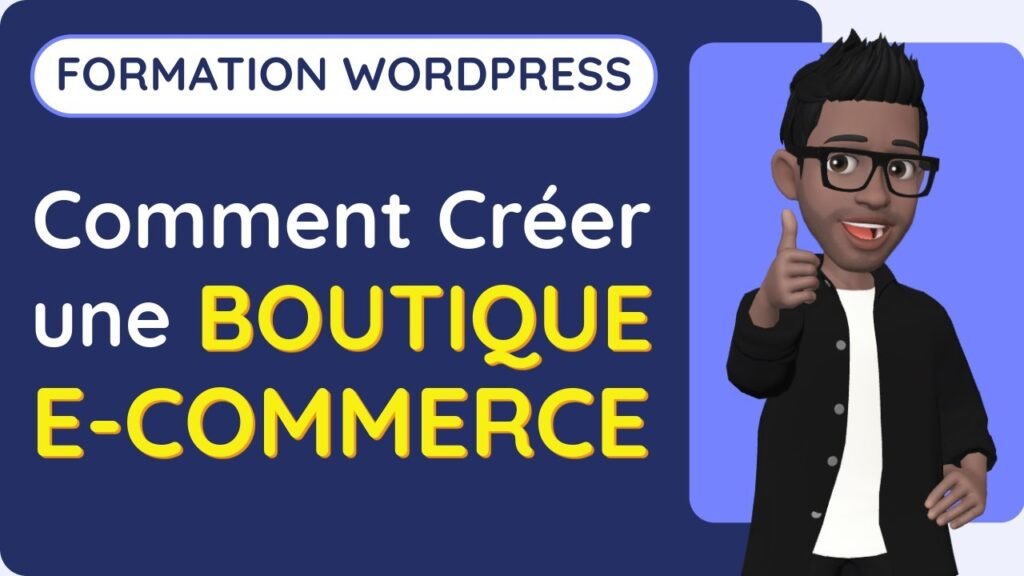 Comment Créer une Boutique en Ligne avec WordPress