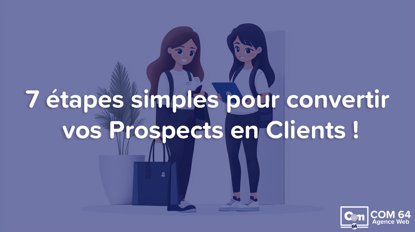 Comment-convertir-vos-Prospects-en-Clients-en-7-étapes-simples