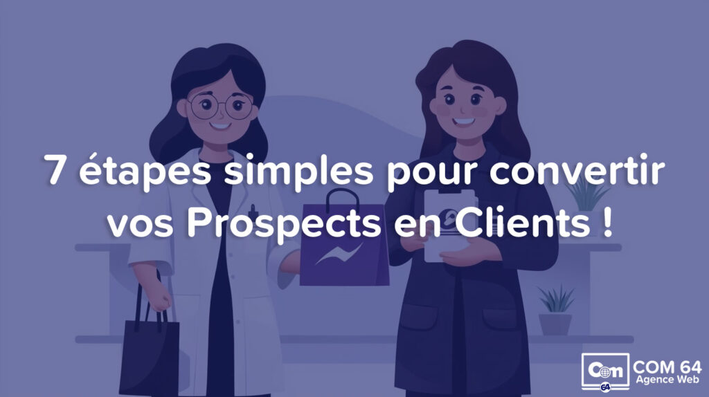 Comment-convertir-vos-Prospects-en-Clients-en-7-étapes-simples