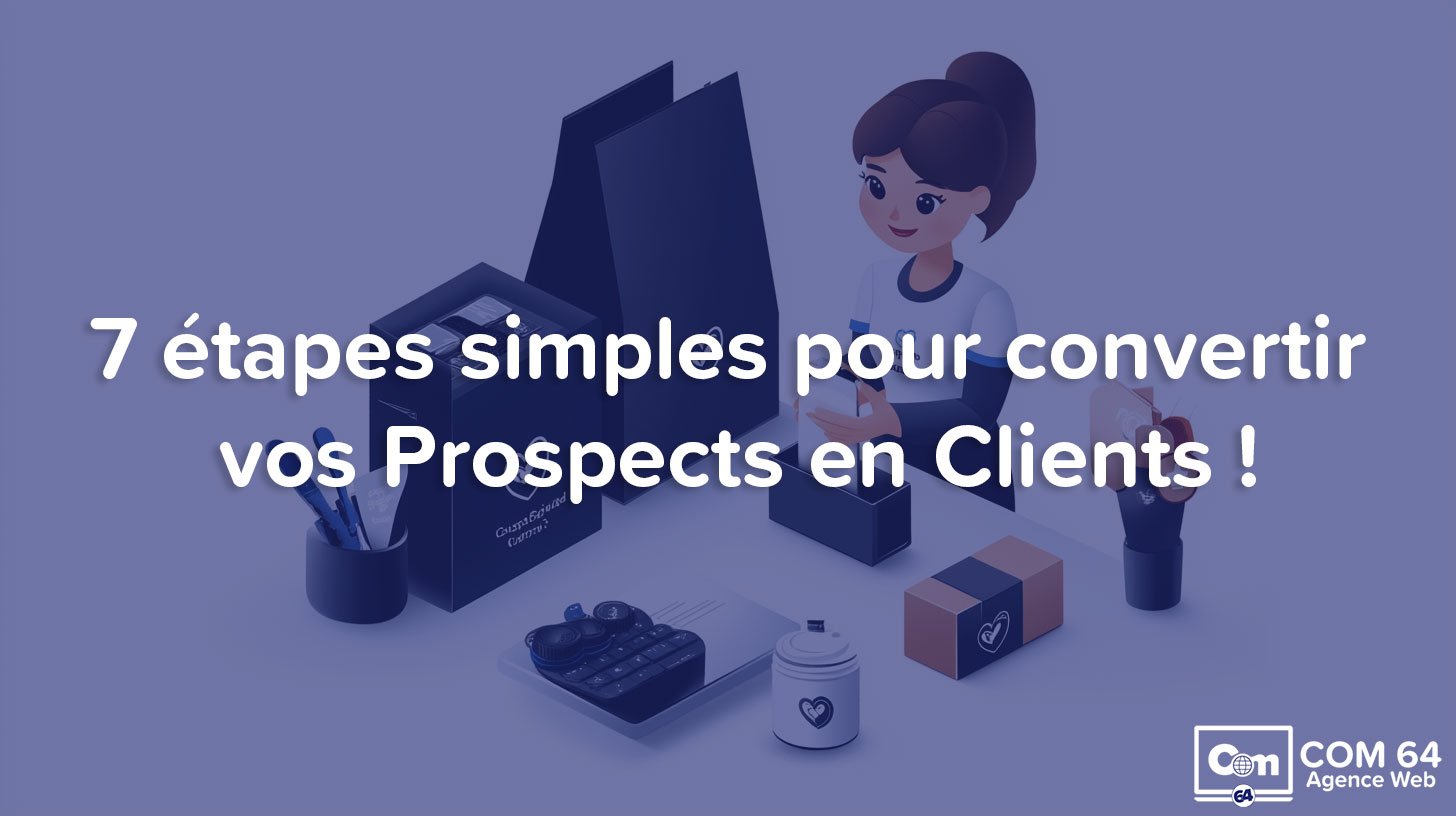 Comment-convertir-vos-Prospects-en-Clients-en-7-étapes-simples