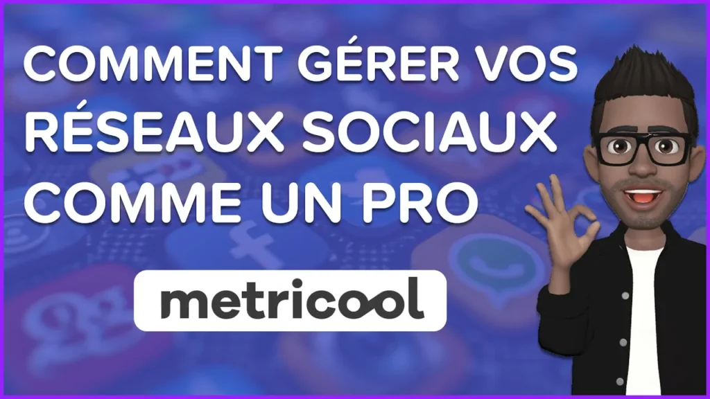 Comment gérer vos Réseaux Sociaux comme un PRO avec Metricool