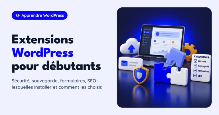 Extensions WordPress : le guide complet pour débutants